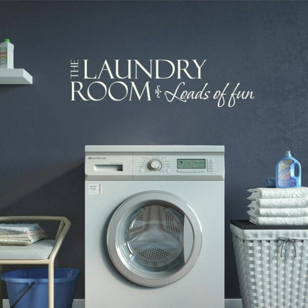 Laundry Room Loads Of Fun Words Anywhere